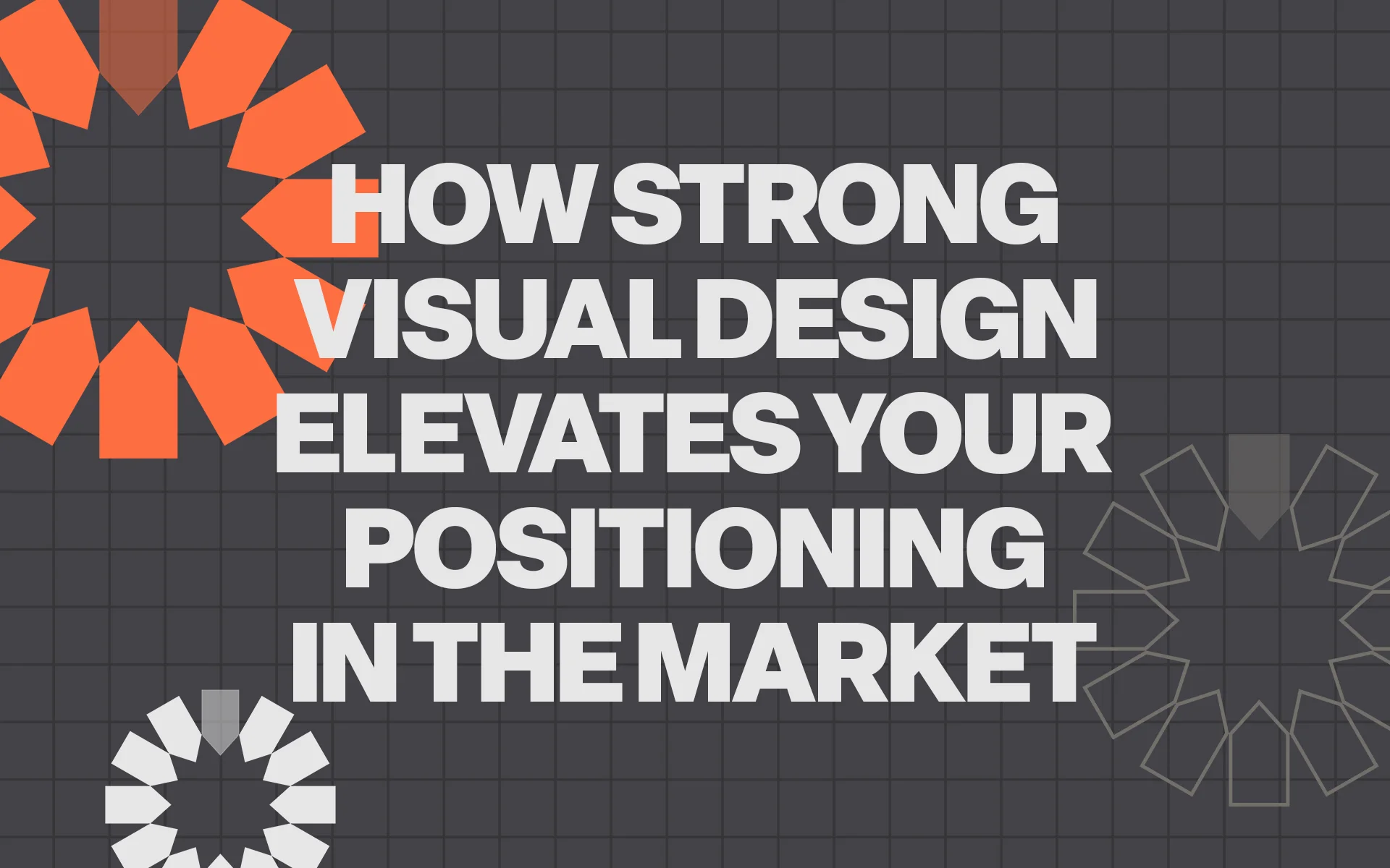 How Strong Visual Design Elevates Your Positioning in the Market blog featured header graphic designed by Washington DC agency Design Noon